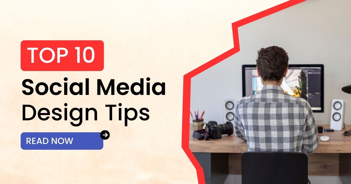 Top 10 Social Media Design Tips